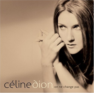 CÉLINE DION - On Ne Change Pas